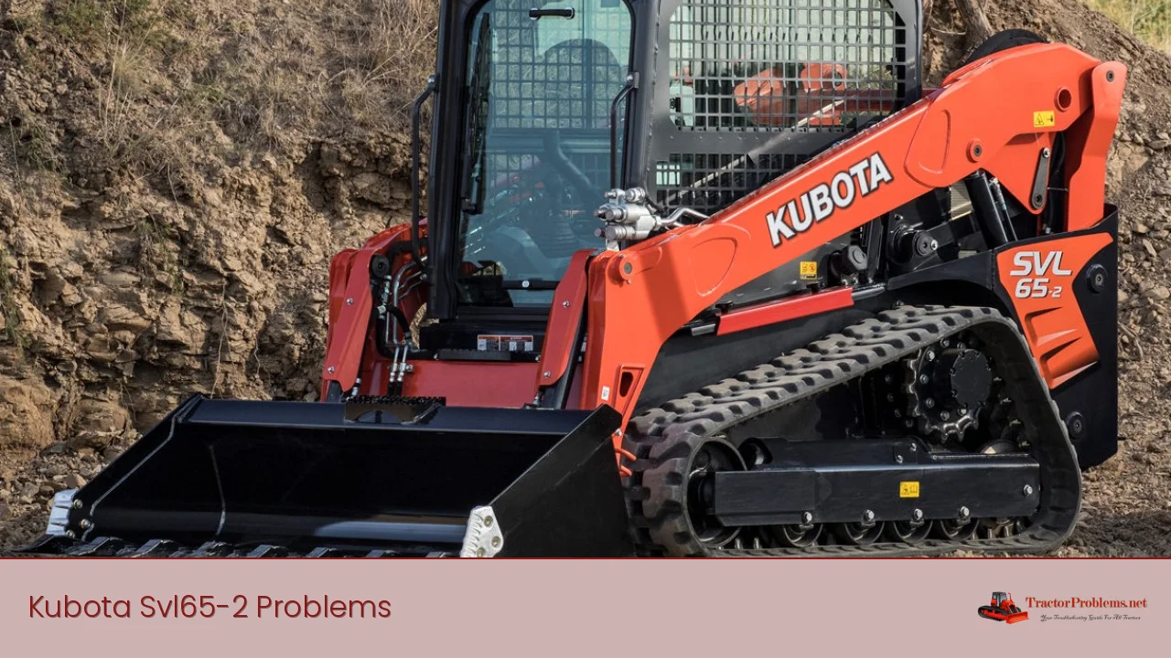 Kubota Svl65-2 Problems