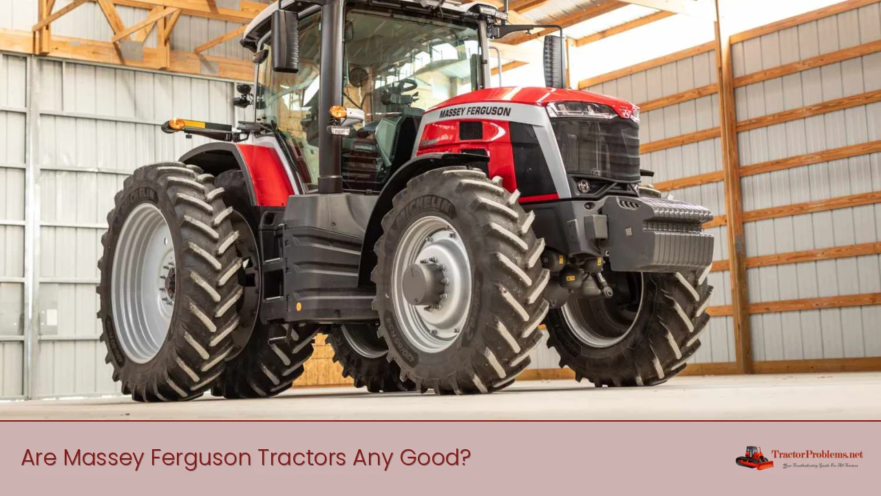 Are Massey Ferguson Tractors Any Good?