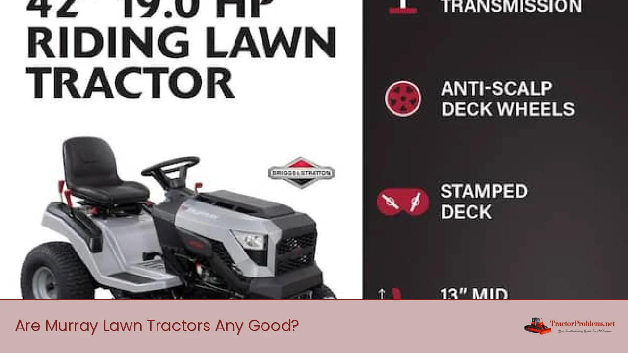 Are Murray Lawn Tractors Any Good?