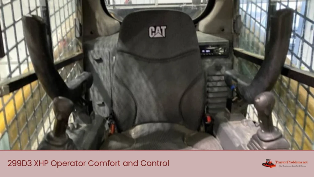299D3 XHP Operator Comfort and Control
